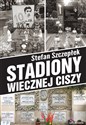 Stadiony wiecznej ciszy Warszawa idzie na mecz. Tom 3 Polish Books Canada