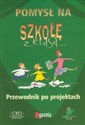 Pomysł na szkołę z klasą Przewodnik po projektach 