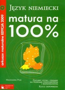 Matura na 100% arkusze maturalne 2009 język niemiecki z płytą CD zestawy ustne i pisemne na poziomie podstawowym i rozszerzonym Polish bookstore