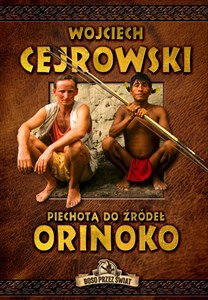 Piechotą do źródeł Orinoko online polish bookstore