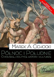 Północ i Południe O polskiej polityce, historii i kulturze buy polish books in Usa