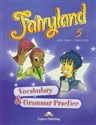 Fairyland 5 Vocabulary & Grammar Practice Szkoła podstawowa  