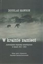 W krainie zamieci Australijskie wyprawy Antarktyczne w latach 1911-1914  