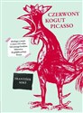 Czerwony kogut Picasso Ideologia a utopia w sztuce XX wieku Od czarnego kwadratu Malewicza do gołąbka pokoju Picassa - Frantisek Miks  