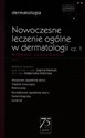 W Gabinecie Lekarza Specjalisty Dermatologia Nowoczesne leczenie ogólne w dermatologii Część 1  