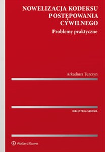 Nowelizacja kodeksu postępowania cywilnego Problemy praktyczne Polish bookstore