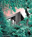 Living in Nature Contemporary Houses in the Natural World  