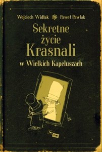 Sekretne życie Krasnali w Wielkich Kapeluszach 