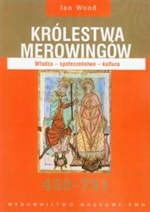 Królestwa Merowingów 450-751 Wiedza-społeczeństwo-kultura chicago polish bookstore