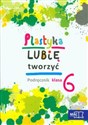 Plastyka Lubię tworzyć 6 Podręcznik z płytą CD Szkoła podstawowa - Polish Bookstore USA