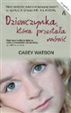 Dziewczynka która przestała mówić - Casey Watson polish books in canada