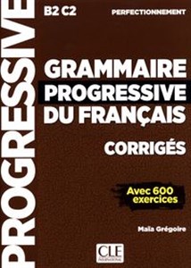 Grammaire progressive du Francais Perfectionnement poziom B2/C2 Avec 600 exercices books in polish