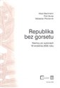 Republika bez gorsetu Niemcy po wyborach 18 września 2005 roku Polish Books Canada