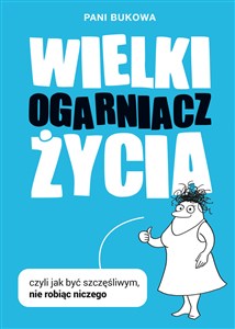 Wielki Ogarniacz Życia czyli jak być szczęśliwym nie robiąc niczego buy polish books in Usa