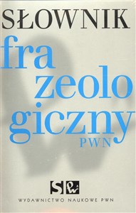 Słownik frazeologiczny PWN 