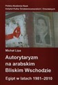 Autorytaryzm na arabskim Bliskim Wschodzie Egipt w latach 1981-2010 books in polish