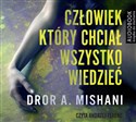 [Audiobook] Człowiek który chciał wszystko wiedzieć - Dror A. Mishani