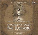 [Audiobook] Osobliwy dom pani Peregrine - Ransom Riggs