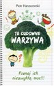 Te cudowne warzywa Poznaj ich niezwykłą moc - Piotr Haraszewski