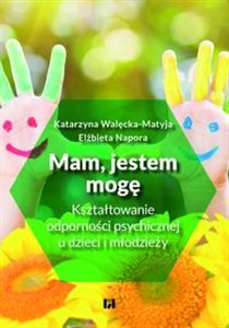 Mam, jestem, mogę Kształtowanie odporności psychicznej u dzieci i młodzieży polish usa