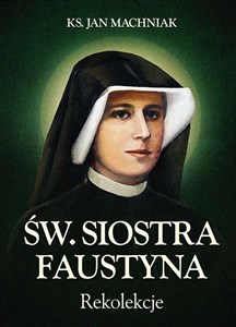 Rekolekcje Św. Siostra Faustyna Polish Books Canada