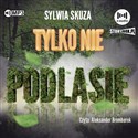 [Audiobook] Tylko nie Podlasie  