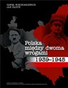 Polska między dwoma wrogami 1939-1945 - Polish Bookstore USA