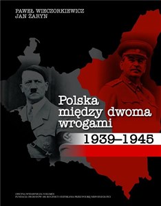 Polska między dwoma wrogami 1939-1945 - Polish Bookstore USA