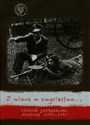 Z wiarą w zwycięstwo Oddział partyzancki "Wiarusy" 1947-1949 pl online bookstore