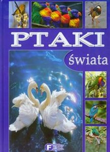 Ptaki świata  - Polish Bookstore USA