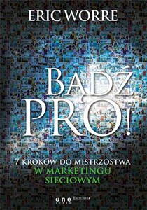 Bądź pro! 7 kroków do mistrzostwa w marketingu sieciowym Polish bookstore