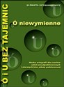 Ó i U bez tajemnic. Ó niewymienne  