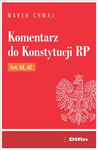 Komentarz do Konstytucji RP Art. 61, 62 Polish bookstore
