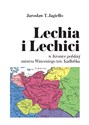 Lechia i Lechici w Kronice polskiej mistrza Wincentego tzw. Kadłubka - Jarosław T. Jagiełło