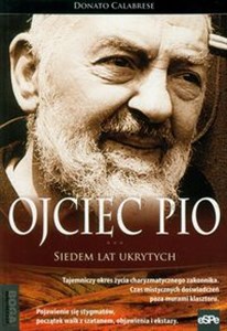 Ojciec Pio Siedem lat ukrytych  