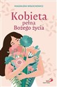 Kobieta pełna Bożego życia - Magdalena Wołochowicz