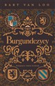 Burgundczycy. Książęta równi królom  - Bart Loo bookstore