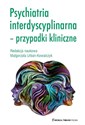 Psychiatria interdyscyplinarna - przypadki kliniczne polish books in canada