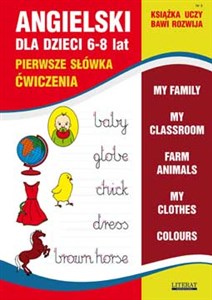 Angielski dla dzieci 6-8 lat Pierwsze słówka Ćwiczenia Zeszyt 3 My family. My classroom, Farm animals. My clothes. Colours Polish bookstore