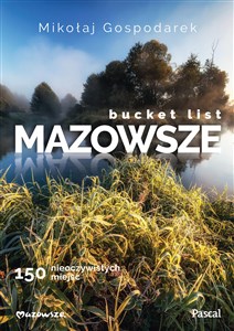 Bucket list Mazowsze. 150 nieoczywistych miejsc - Polish Bookstore USA