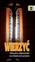 Wierzyć Aktualne odpowiedzi na odwieczne pytania books in polish