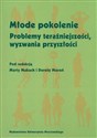 Młode pokolenie Problemy teraźniejszości, wyzwania przyszłości to buy in USA