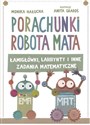 Porachunki robota Mata czyli łamigłówki labirynty i inne zadania matematyczne - Anita Graboś, Monika Hałucha Polish Books Canada