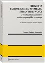 Filozofia europejskiego wymiaru sprawiedliwości O ewolucji fundamentów unijnego porządku prawnego to buy in USA