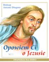 Opowiem Ci o Jezusie Ewangelia dla dzieci Pamiątka Pierwszej Komunii Świętej Polish bookstore