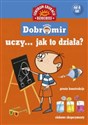 Pomysłowy Dobromir uczy... Jak to działa? - Polish Bookstore USA