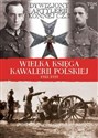 Wielka Księga Kawalerii Polskiej 1918-1939 Dywizjony Artylerii Konnej cz.2 buy polish books in Usa