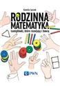 Rodzinna matematyka Łamigłówki, które rozwijają i bawią Polish bookstore