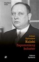 Julian Kulski Zapomniany bohater Prezydent okupowanej, walczącej Warszawy bookstore