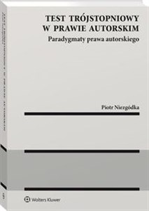 Test trójstopniowy w prawie autorskim Paradygmaty prawa autorskiego to buy in Canada